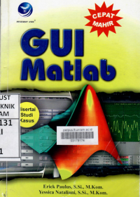 Cepat mahir GUI Matlab / Erick Paulus