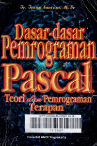 Dasar-dasar pemrograman pascal.Insap Santosa