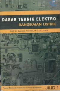 Dasar Teknik Elektro Rangkaian Listrik Jilid 1.Budiono Mismail