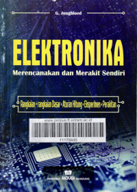 ELEKTRONIKA MERENCNAKAN  DAN MERAKIT SENDMERENIRI / G.JONGBLOED