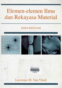 Elemen-Elemen Ilmu dan Rekayasa Material .Lawrence H. Van Vlack.Keenam