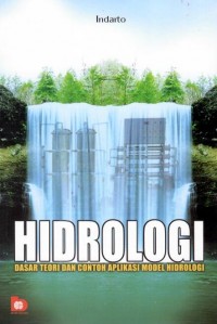 HIDROLOGI DASAR TEORI DAN CONTOH APLIKASI MODEL HIDROLOGI