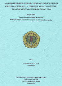 ANALISIS PENGARUH JUMLAH CLIENT DAN JARAK CAKUPAN WIRELESS AP IEEE 802.11 N TERHADAP KUALITAS JARINGAN WLAN MENGGUNAKAN TEKNIK UR DAN WDS