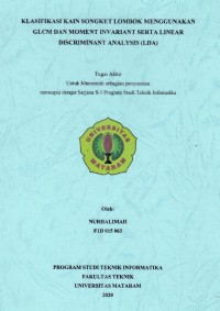 KLASIFIKASI KAIN SONGKET LOMBOK MENGGUNAKAN
GLCM DAN MOMENT INVARIANT SERTA LINEAR
DISCRIMINANT ANALYSIS (LDA)