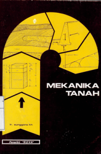 Mekanika tanah : prinsip- prinsip rekayasa geoteknis jilid 1 / Braja M. Das.; Noor Endah.; Indrasurya B. Mochtar