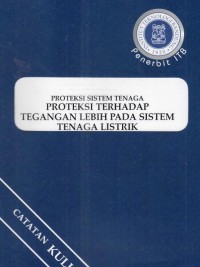 PROTEKSI SISTEM TENAGA PROTEKSI TERHADAP TEGANGAN LEBIH PADA SISTEM TENAGA LISTRIK