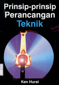 Prinsip prinsip perancangan teknik : Ken Hurst