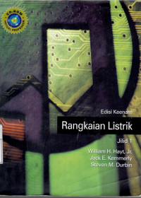 Rangkaian listrik jilid 1 edisi keempat / William H. Hayt, Jack E. Kemmerly, Pantur Silaban