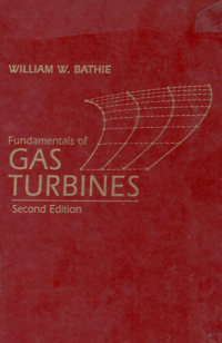 fundamental of Gas Turbines;william w bathie