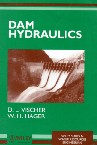 Dam Hydraulics.D.L. Vischer, W.H. Hager
