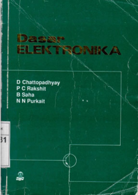 Dasar elektronika / D.  Chattopadhyay.; P.C. Rakshit.; B. Saha.; N.n. Purkait