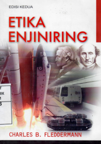 Etika Enjiniring / Charles B. Fleddermann edisi kedua