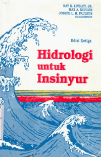 Hidrologi untuk insinyur / Ray K. Linsley.; Max a. Kohler.; Joseph L. H. Paulhus