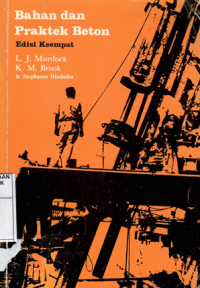Bahan dan praktek beton edisi 4 / L.J. Murdock; K.M. Brook/oke