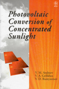 Photovoltaic Conversion of Concentrated Sunlight/ V.M. Andreev