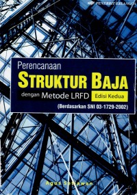 Perencanaan Strutur Baja dengan Metode LRFD  Sesuai SNI 03-1729-2002) / Agus Setiawan ; Editor, Lemeda Simarmata