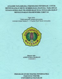 Analisis Tata Kelola Teknologi Informasi Untuk Meningkatkan Mutu Sumber Daya Manusia Pada Dinas Tenaga Kerja Dan Transmigrasi Provinsi Nusa Tenggara Barat Menggunakan Framework COBIT 5