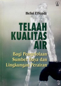 TELAAH KUALITAS AIR /HEFNI EFFENDI