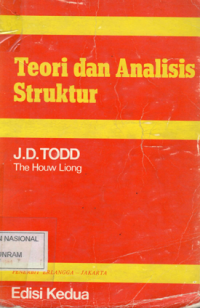 TEORI DAN ANALISIS STRUKTUR / J.D. Todd