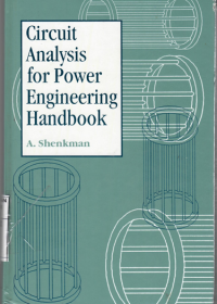 circuit analysis for power engineering handbook /  A.Shenkman