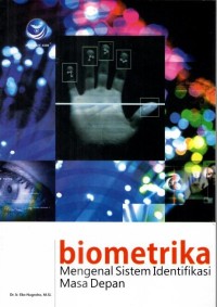 Image of BIOMETRIKA MENGENAL SISTEM IDENTIFIKASI MASA DEPAN