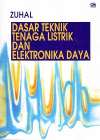Image of Dasar teknik tenaga listrik dan elektronika daya / Zuhal